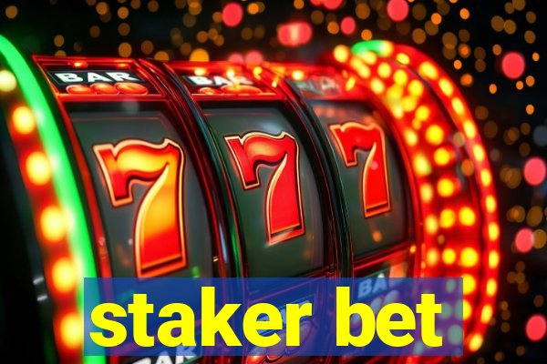 staker bet